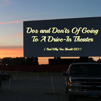 Dos and Don’ts Of Going To A Drive-In Theater (And Why You Should GO!)